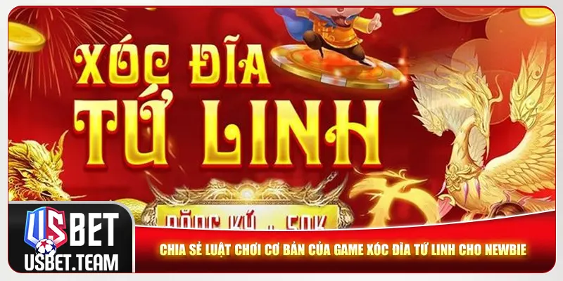 Chia sẻ luật chơi cơ bản của game xóc đĩa tứ linh cho newbie