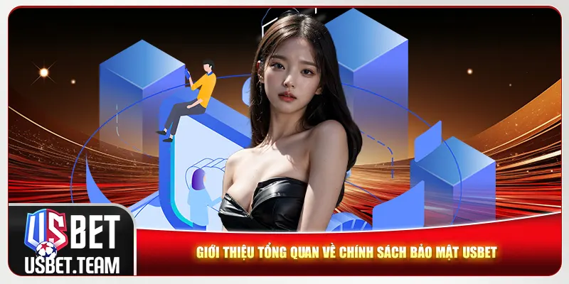 Giới thiệu tổng quan về chính sách bảo mật Usbet