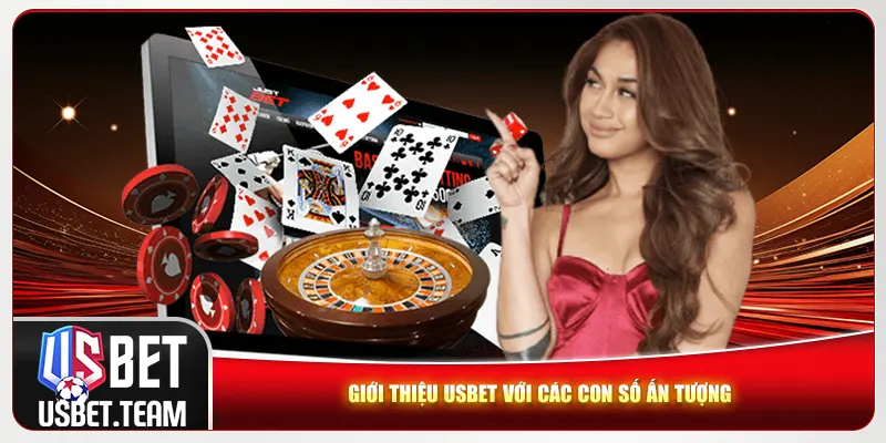 Giới thiệu Usbet với các con số ấn tượng