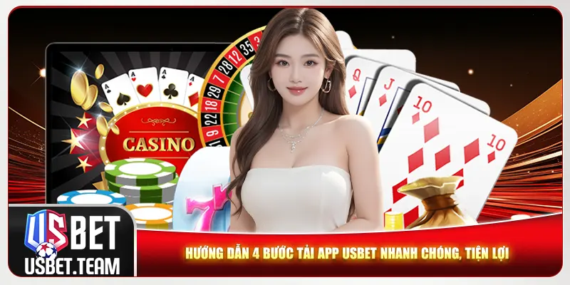 Hướng dẫn 4 bước tải app Usbet nhanh chóng, tiện lợi 