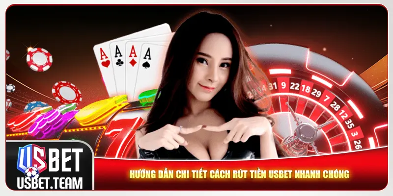 Hướng dẫn chi tiết cách rút tiền Usbet nhanh chóng Hướng dẫn chi tiết cách rút tiền Usbet nhanh chóng