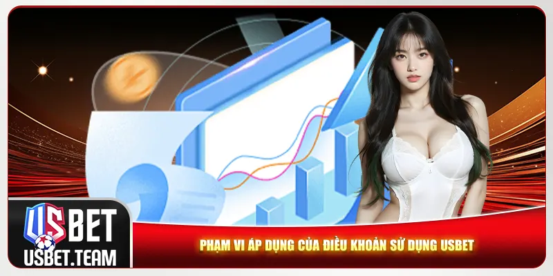 Phạm vi áp dụng của điều khoản sử dụng Usbet