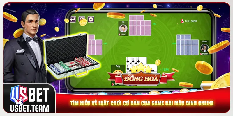 Tìm hiểu về luật chơi cơ bản của game bài Mậu Binh online