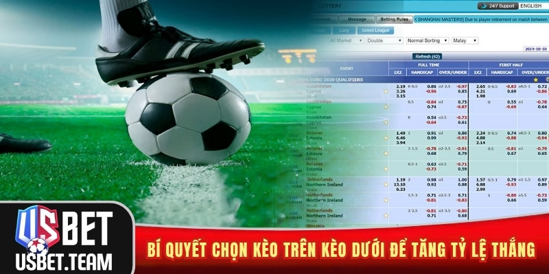 Bí quyết chọn kèo trên kèo dưới để tăng tỷ lệ thắng