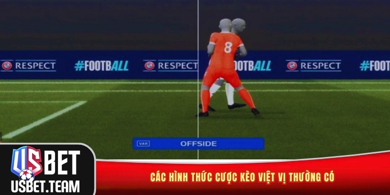 Các hình thức cược kèo việt vị thường có