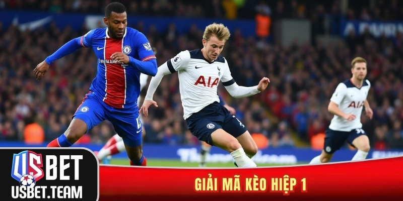 Giải mã kèo hiệp 1