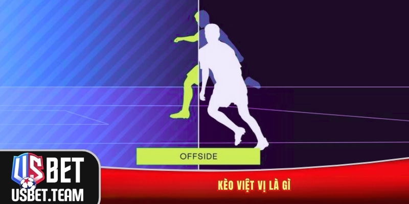 Kèo Việt Vị là gì