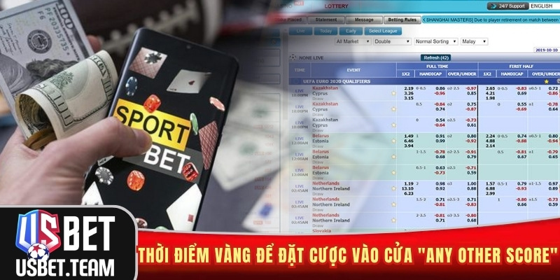 Thời điểm vàng để đặt cược vào cửa "Any Other Score"