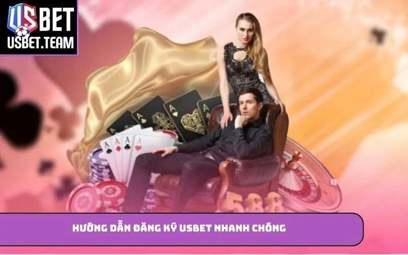 Hướng dẫn đăng ký USBET nhanh chóng