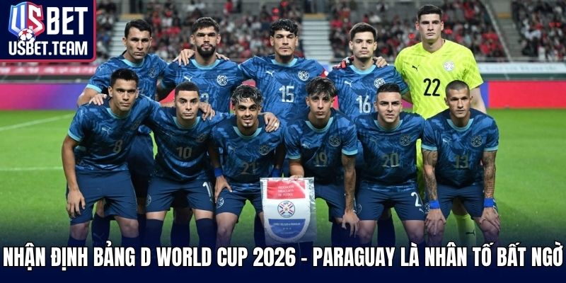 Nhận định bảng D World Cup 2026 - Paraguay là nhân tố bất ngờ