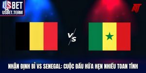 Nhận Định Bỉ Vs Senegal