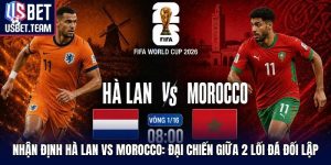 Nhận định Hà Lan vs Morocco
