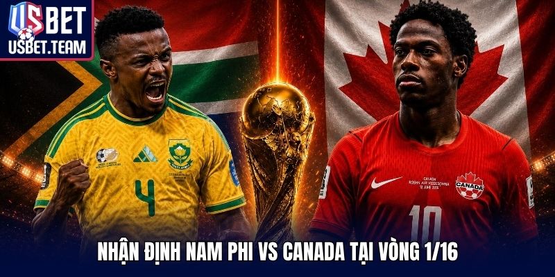 Nhận định Nam Phi vs Canada tại vòng 1/16