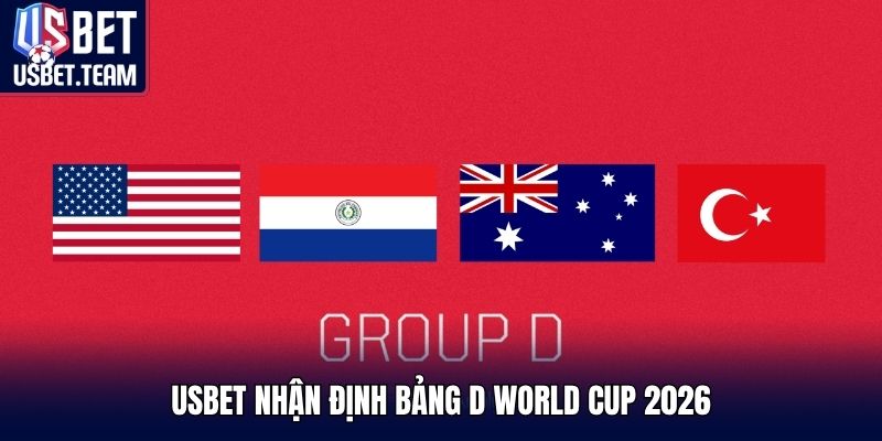 USBET nhận định bảng D World Cup 2026